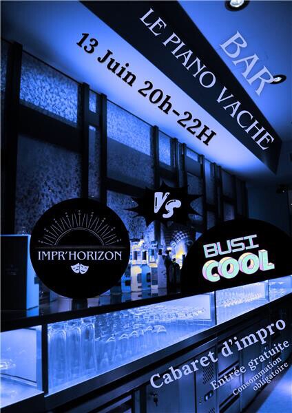 Bar Le Piano Vâche Impr'horizon Busi Cool 13 Juin 20h - 22h Le Piano Vache: 8 rue Laplace, 75005 Paris Entrée gratuite, Consommation obligatoire