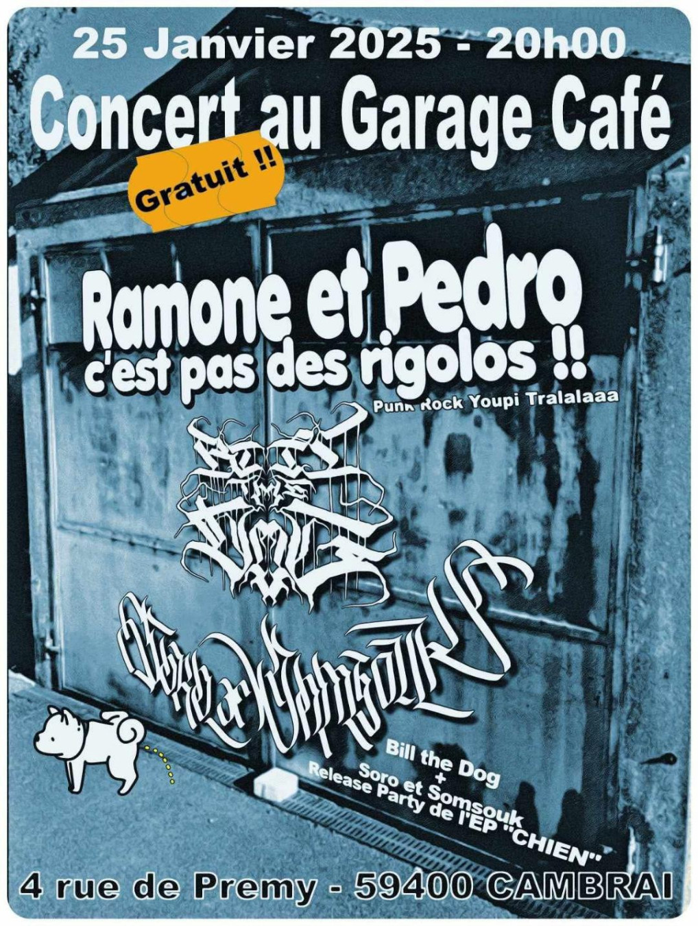 Ramone Et Pedro, C’est Pas Des Rigolos + Bill The Dog vs. Soro Et Somsouk @ Garage Café Cambrai, 25.01.2025